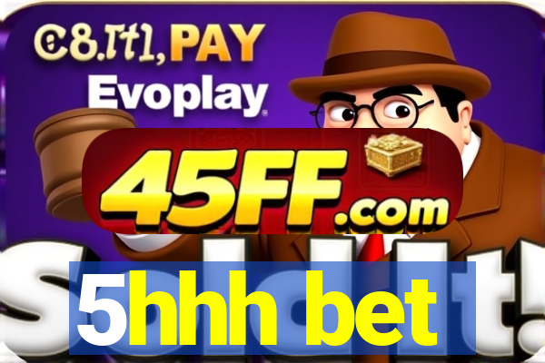 5hhh bet